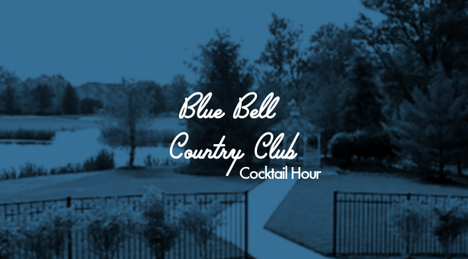 Blue Bell Country Club Cocktail Hour