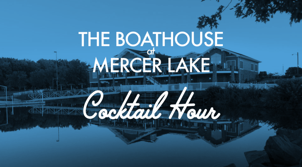 Boathouse at Mercer Lake Cocktail Hour